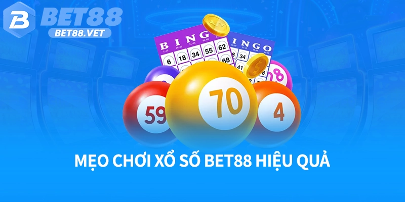 Mẹo chơi xổ số Bet88 hiệu quả